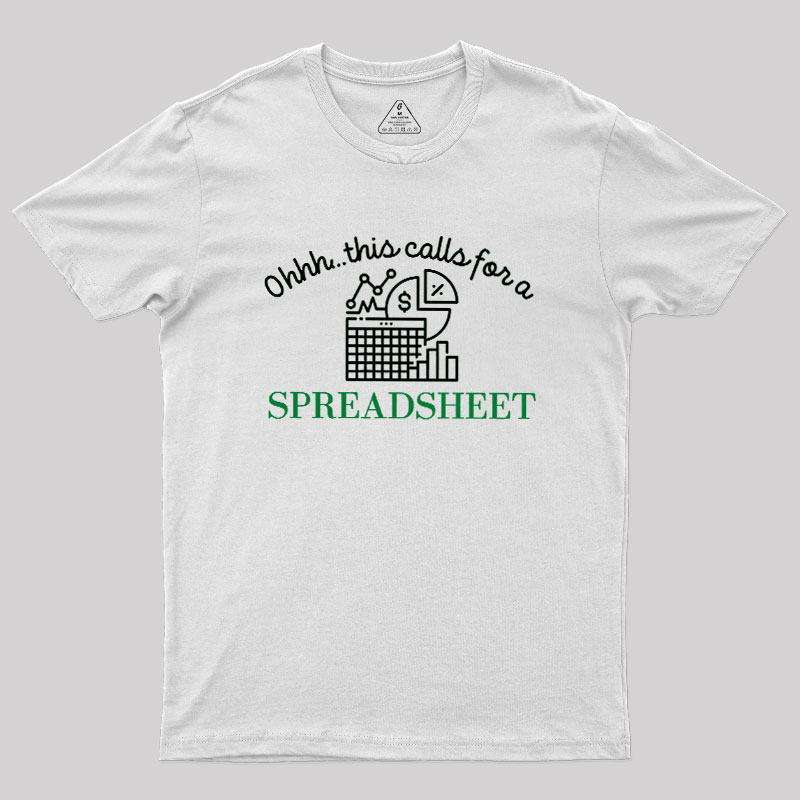 Spreadsheet Lover This Calls For A Spreadsheet Geek T-Shirt