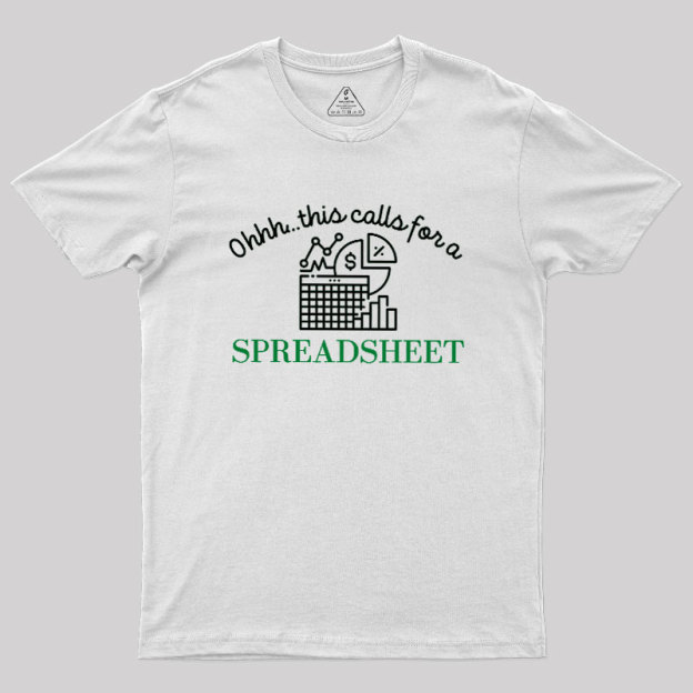 Spreadsheet Lover This Calls For A Spreadsheet Geek T-Shirt