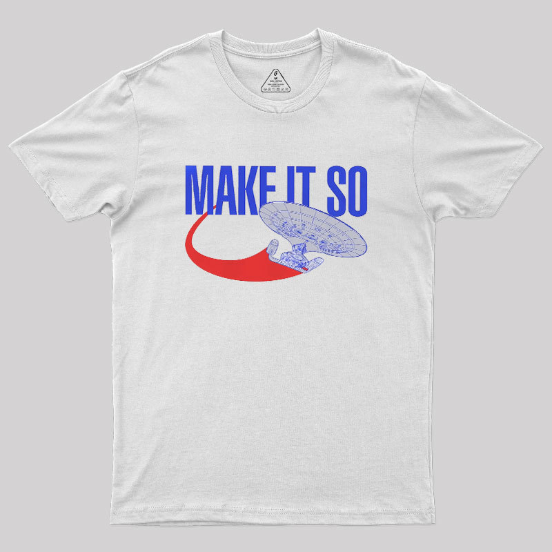 Make It So Geek T-Shirt