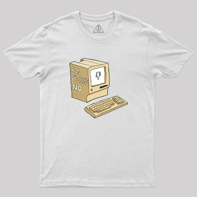 All Systems No Geek T-Shirt
