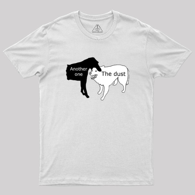 Another One Bites the Dust Geek T-Shirt