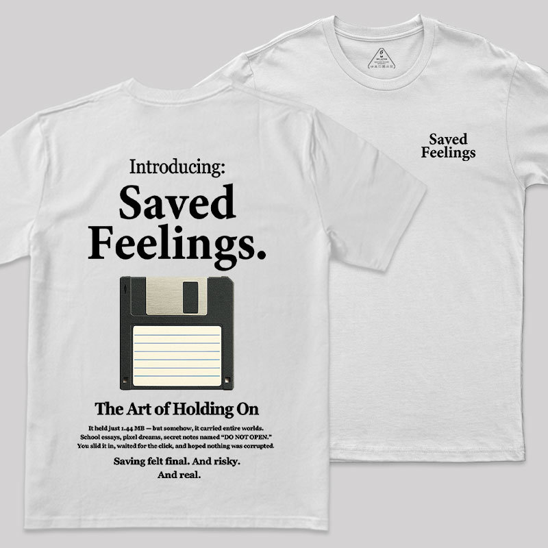 Saved Feelings Front and Back Printed Geek T-Shirt