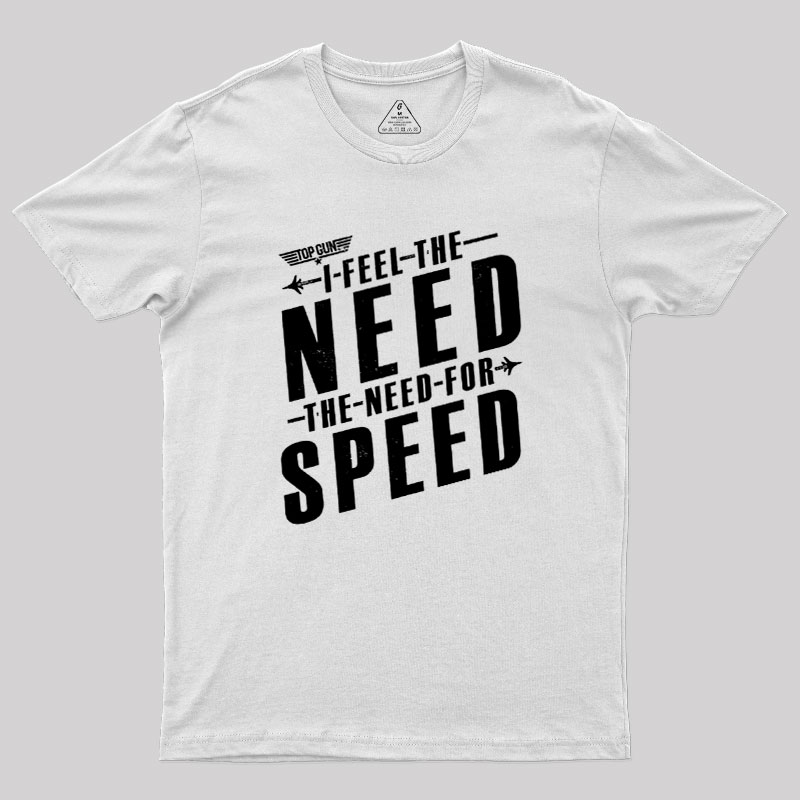I Feel The Need For Speed Geek T-Shirt