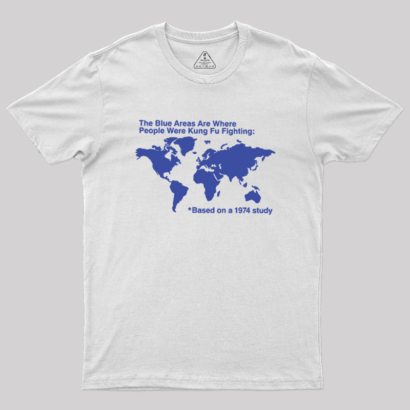 The Blue Areas Are Where People Were Kung Fu Fighting Geek T-Shirt