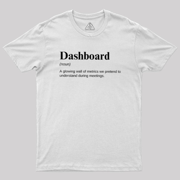 Dashboard Funny Data Analyst Geek T-Shirt