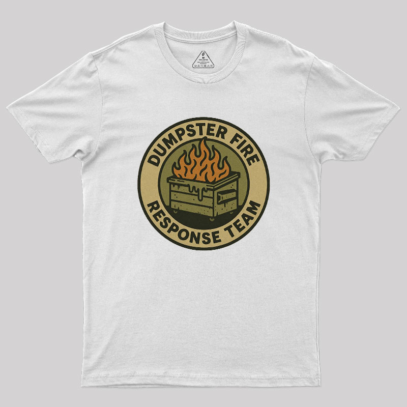 Dumpster Fire Response Team Geek T-Shirt