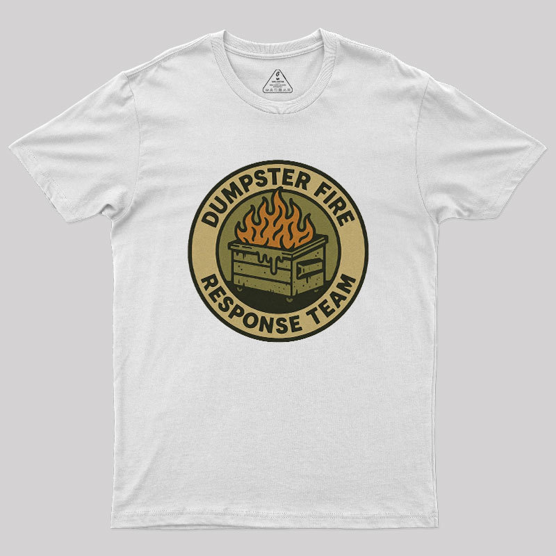 Dumpster Fire Response Team Geek T-Shirt