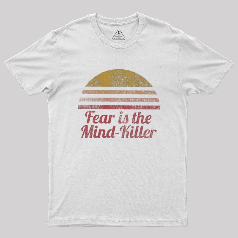 Fear is the Mind Geek T-Shirt