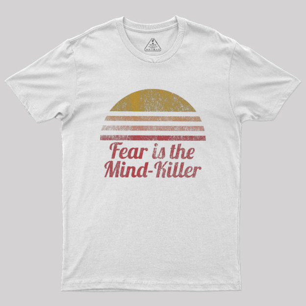 Fear is the Mind Geek T-Shirt