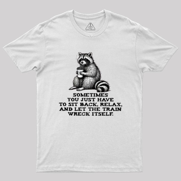 Let The Train Wreck Itself Geek T-Shirt