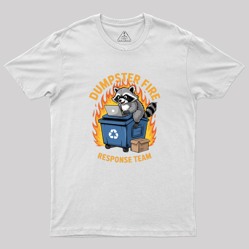 Dumpster Fire Response Team Leader Work Geek T-Shirt