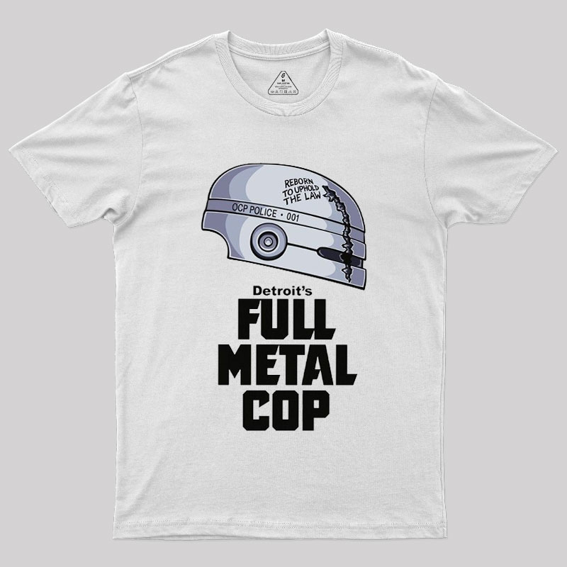 Full Metal Cop Geek T-Shirt