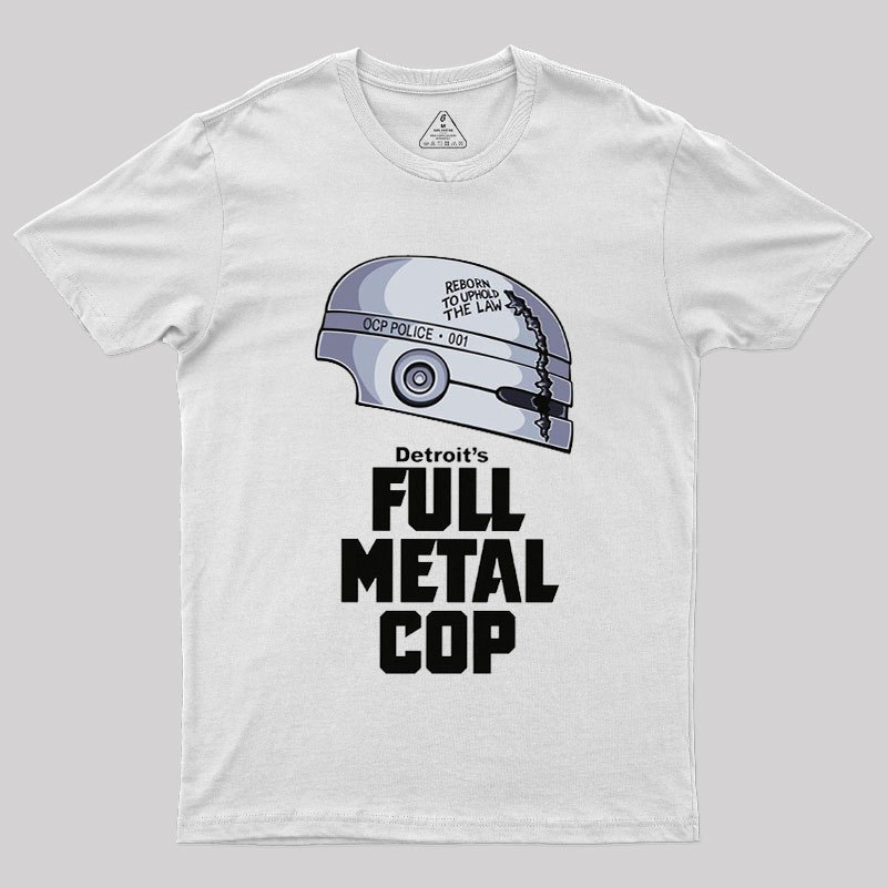 Full Metal Cop Geek T-Shirt