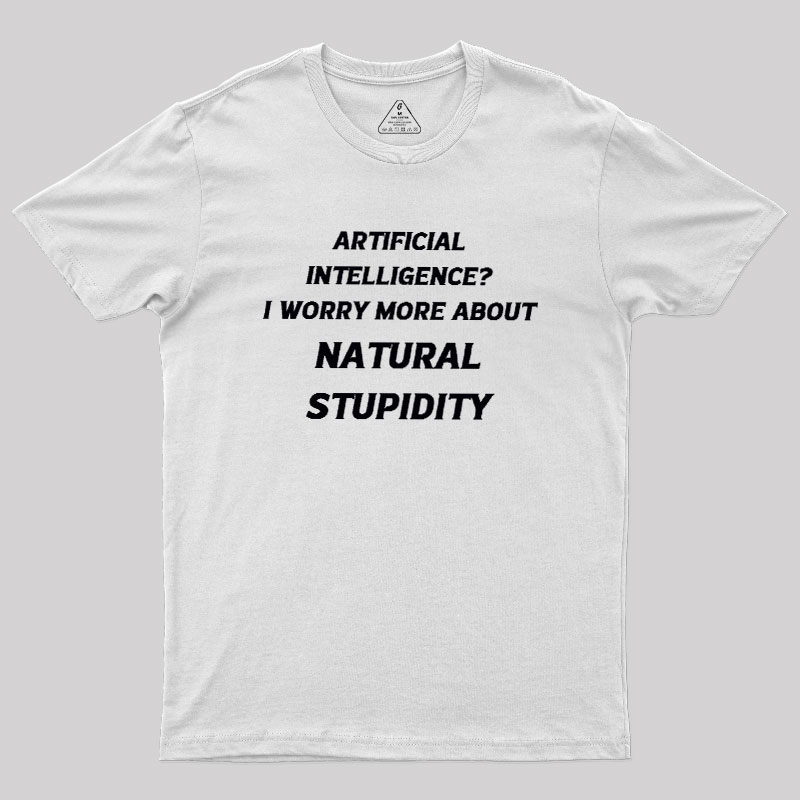Natural Stupidity Geek T-Shirt
