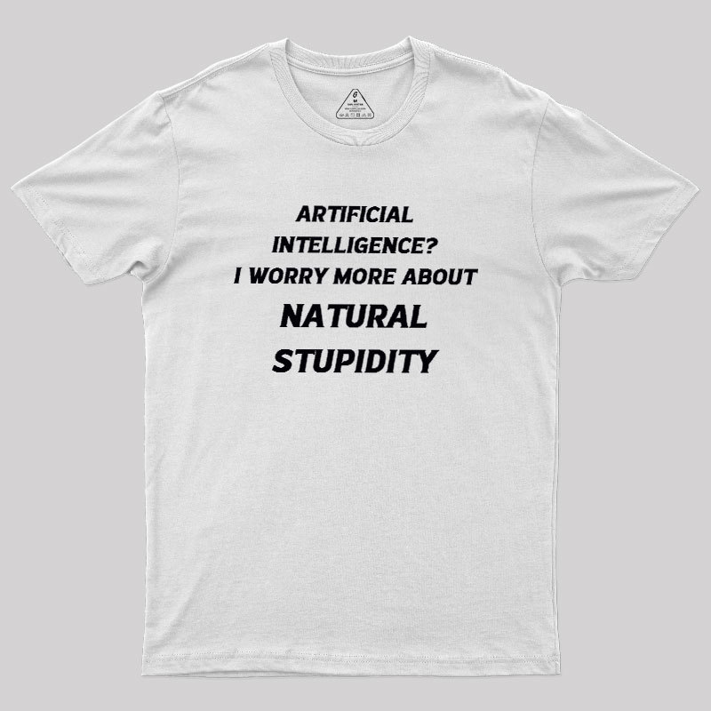 Natural Stupidity Geek T-Shirt
