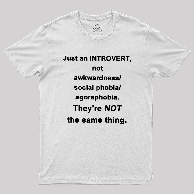 Introvert They're NOT the same thing. Geek T-Shirt