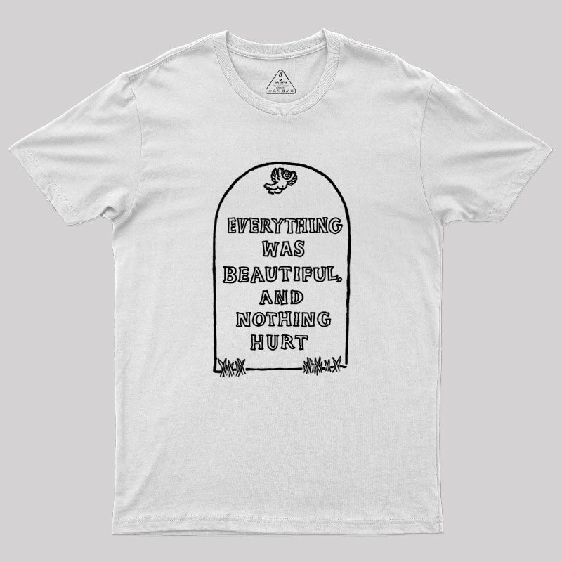 Everything Was Beautiful and Nothing Hurt Geek T-Shirt