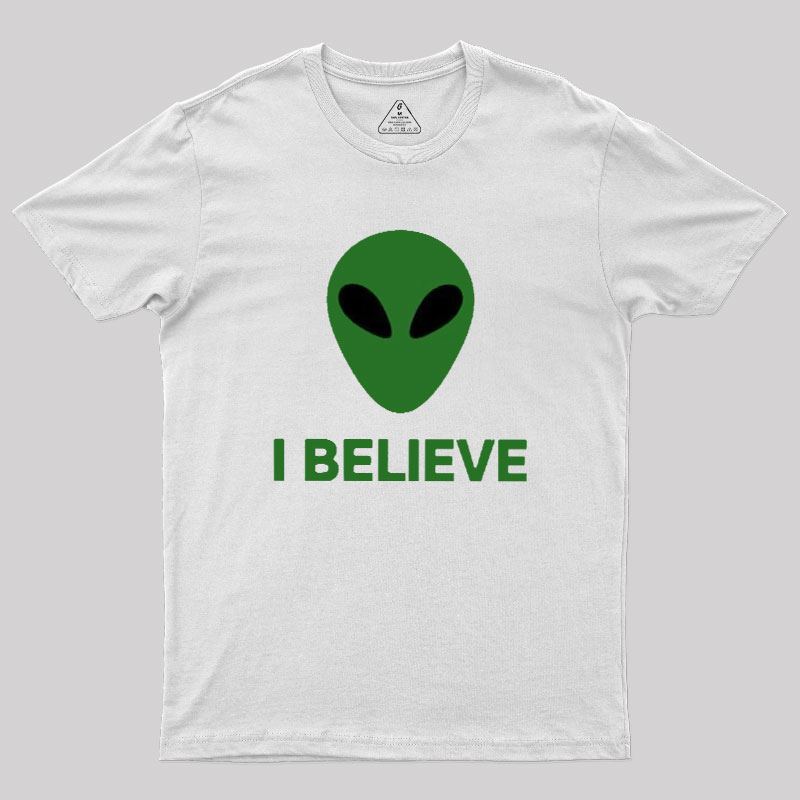 I Believe Alien Geek T-Shirt