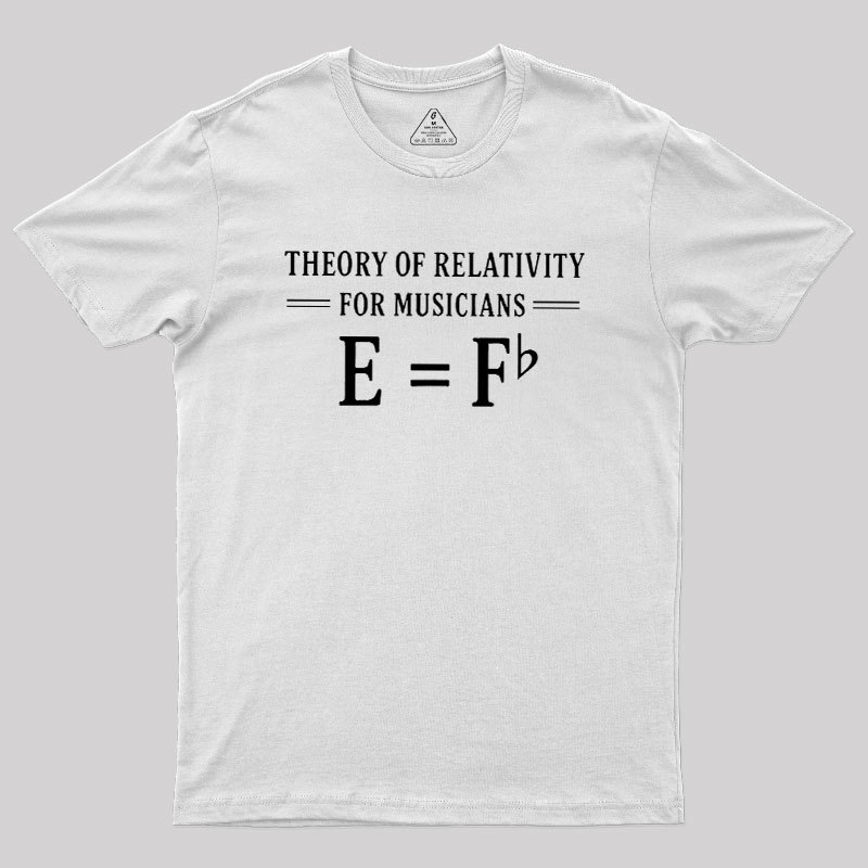 Geeksoutfit Theory Of Relativity For Musicians Geek T-Shirt for Sale