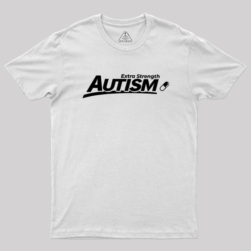 Extra Strength Autism Geek T-Shirt