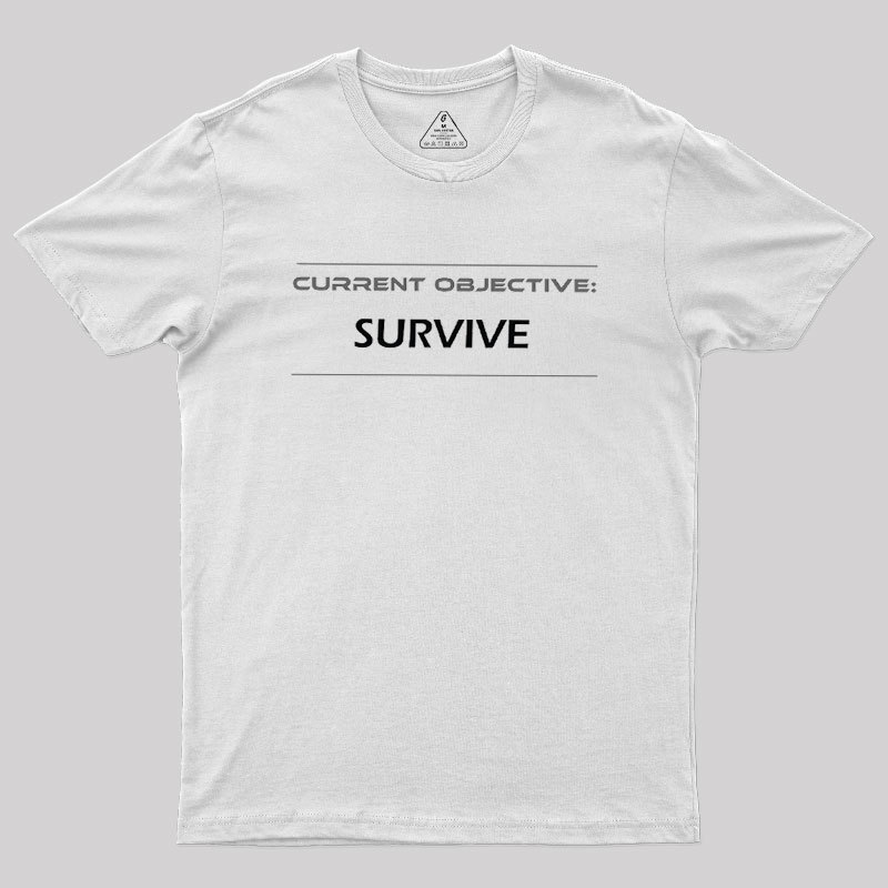 Current Objective Survive Geek T-Shirt