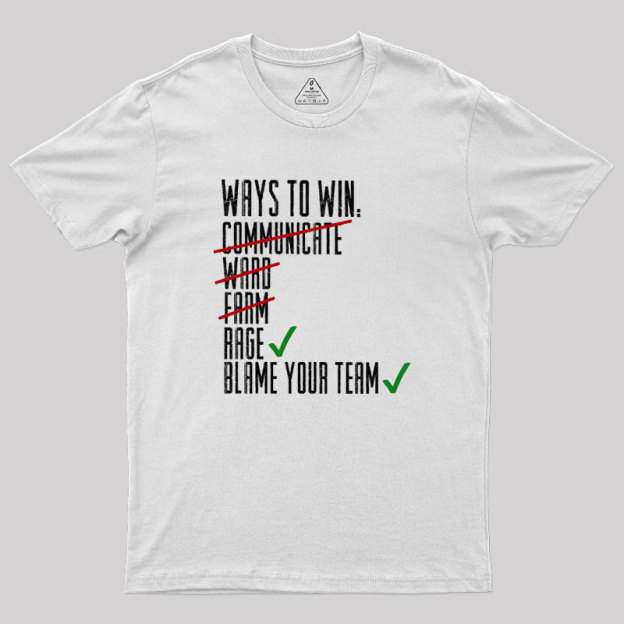 Ways To Win Geek T-Shirt
