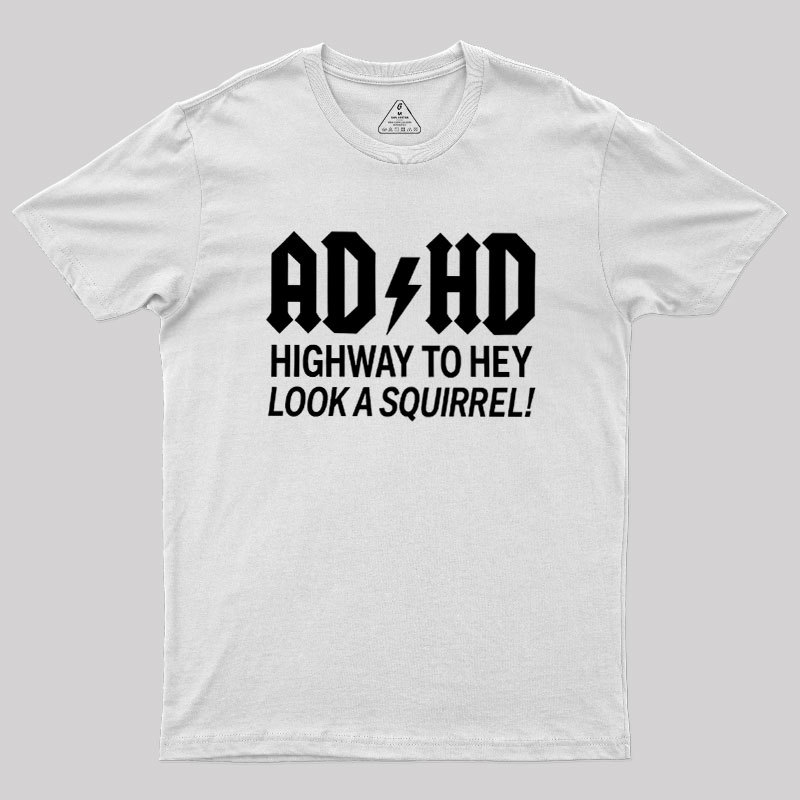ADHD Humour Geek T-Shirt