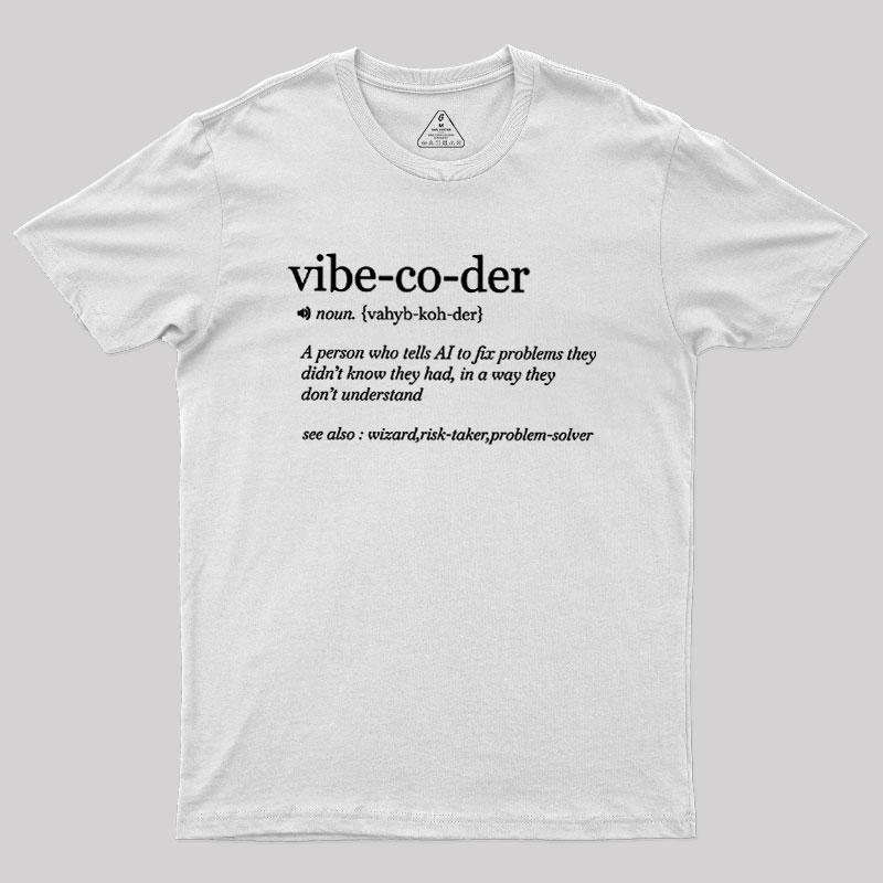 Vibe Coder Defenition Geek T-Shirt