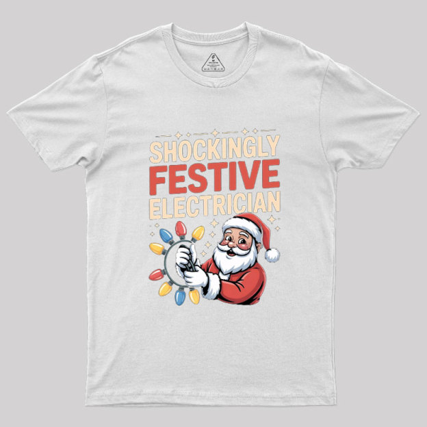Shockingly Festive Electrician Geek T-Shirt