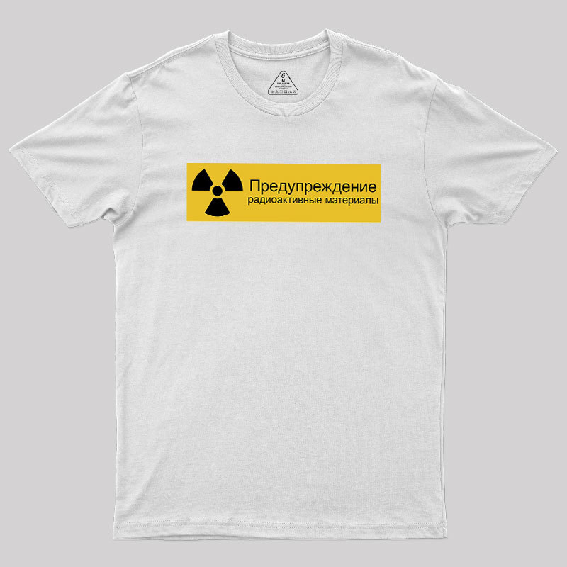 Warning Radioactive Materials Geek T-Shirt