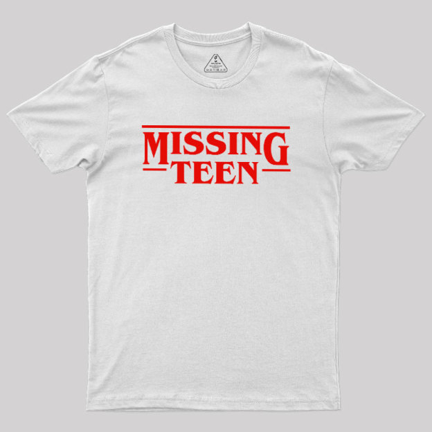 Missing Teen Geek T-Shirt