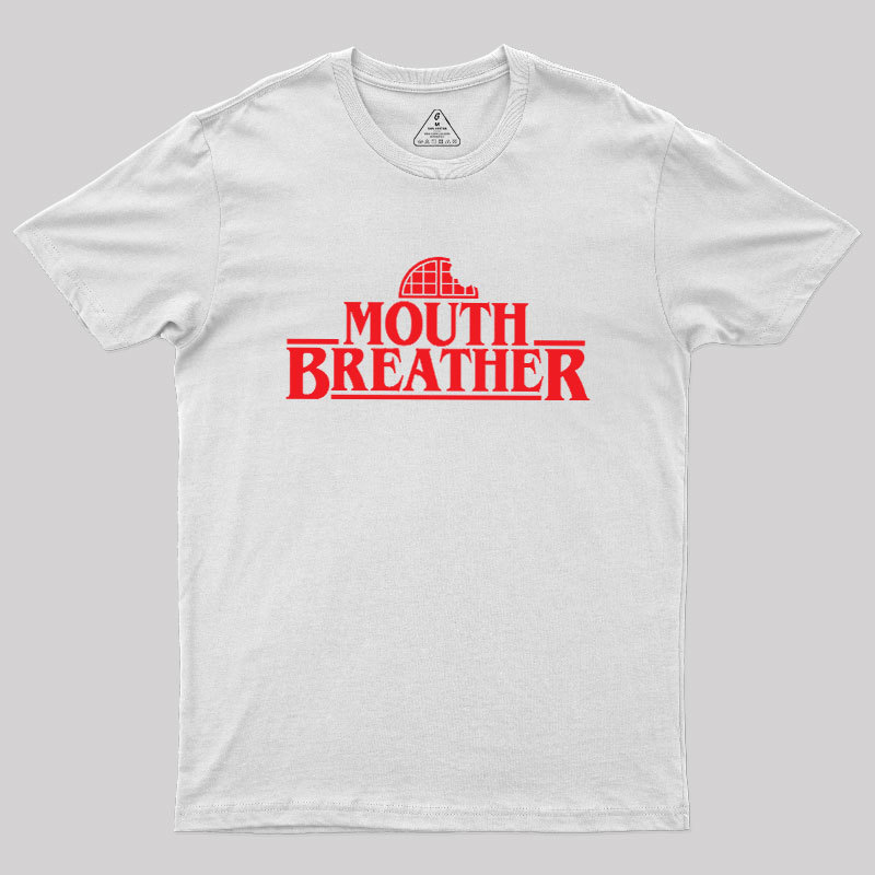 Mouth Breather Geek T-Shirt