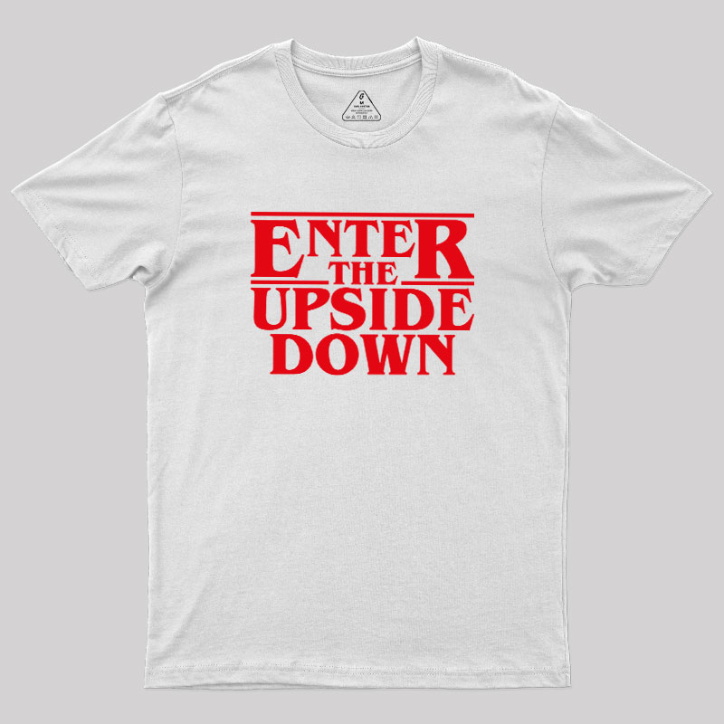 Enter The Upside Down Geek T-Shirt