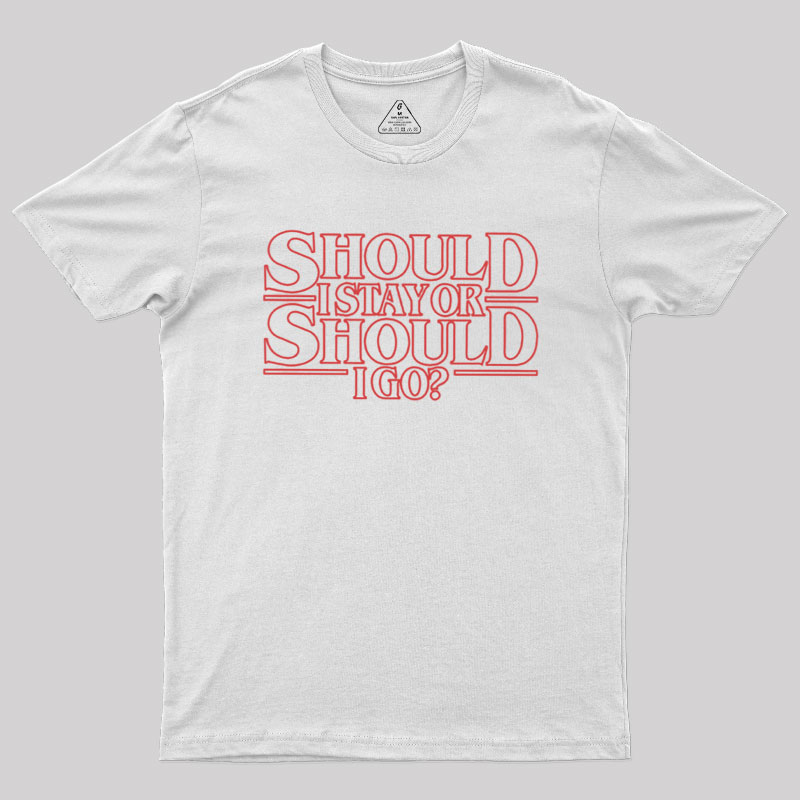 Should I Stay Or Should I Go Geek T-Shirt