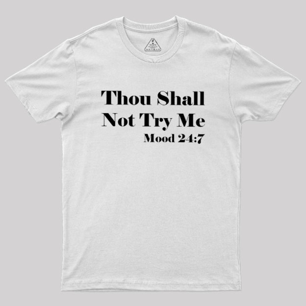 Thou Shall Not Try Me Geek T-Shirt