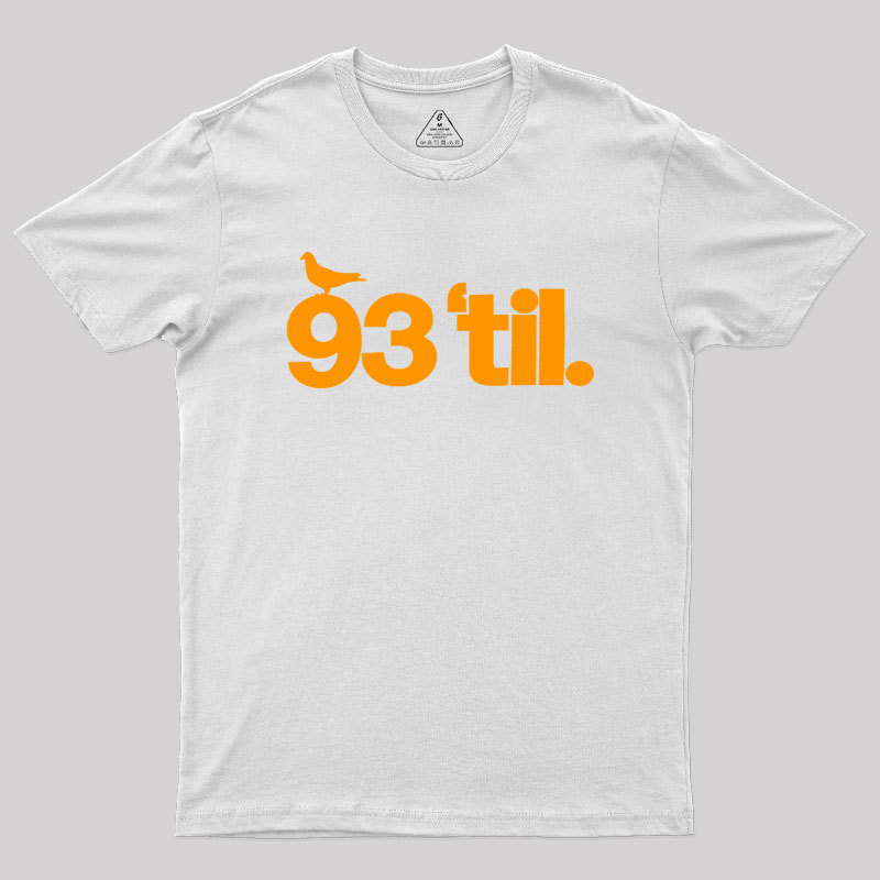 93 Til Geek T-Shirt