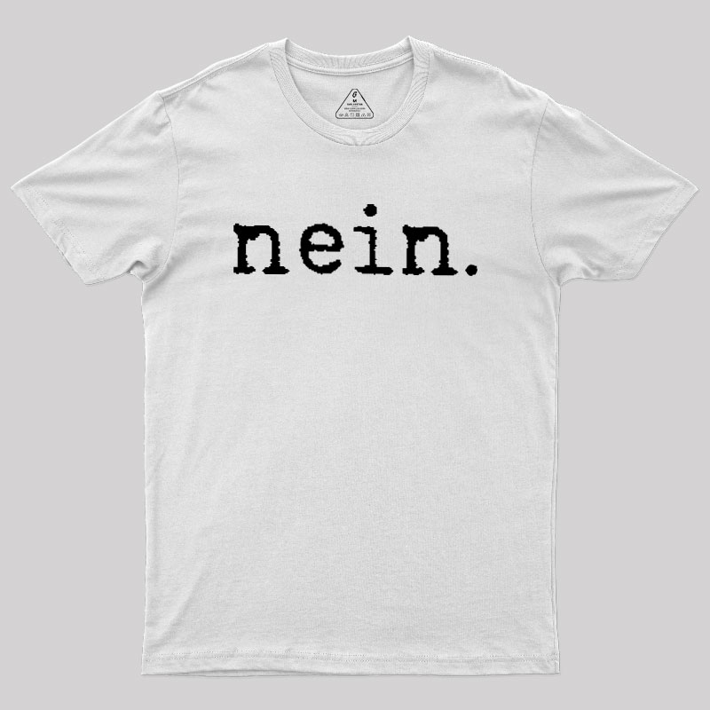 Nein Geek T-Shirt