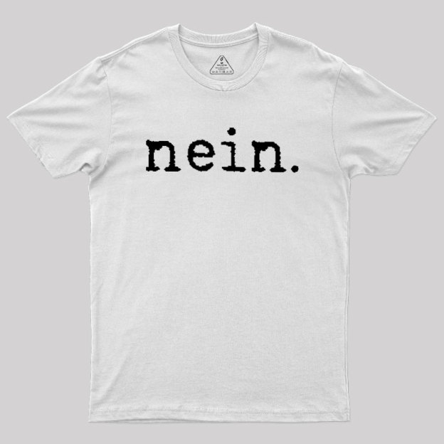 Nein Geek T-Shirt