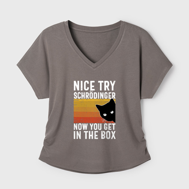 You Get Schrodinger's Cat Geek Dolman Sleeve V-Neck Shirt
