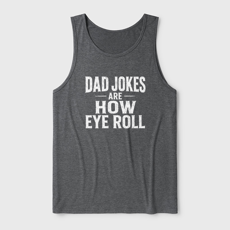 Dad Joke Are How To Eye Roll Ultra Soft Heather Tank