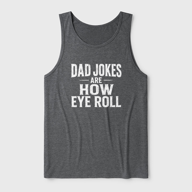Dad Joke Are How To Eye Roll Ultra Soft Heather Tank
