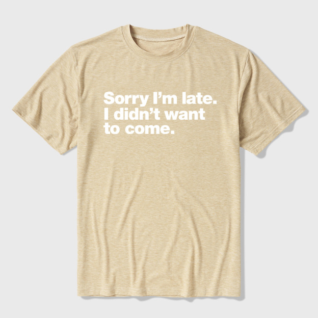 I Didn't Want to Come Ultra Soft Heather Tees