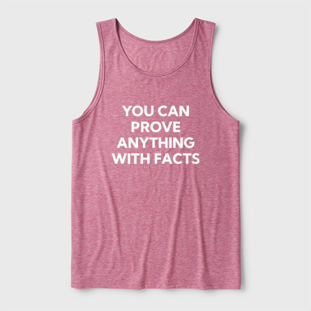 You Can Prove Anything With Facts Ultra Soft Heather Tank