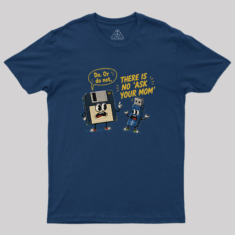 Do Or Do Not Geek T-Shirt TTT