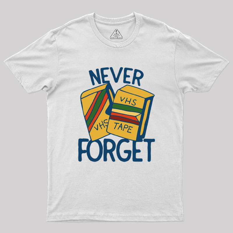 Never forget VHS tapes Geek T-Shirt