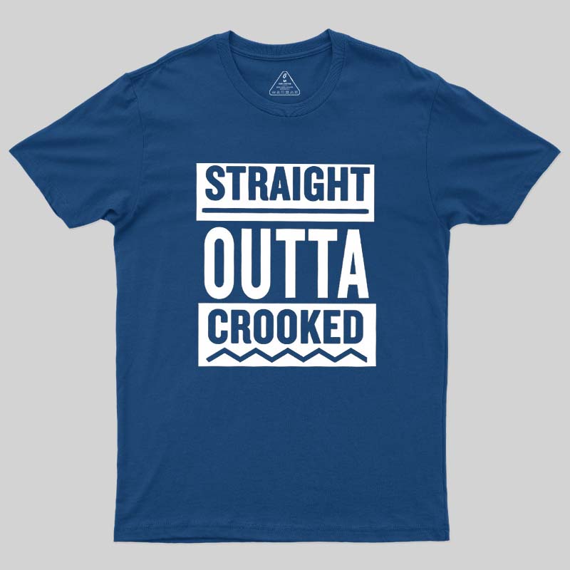 Straight Outta Crooked Geek T-Shirt