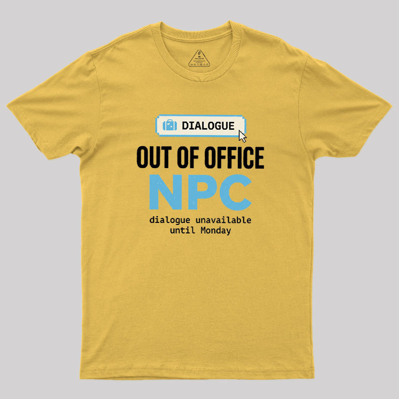 Out Of Office NPC Geek T-Shirt