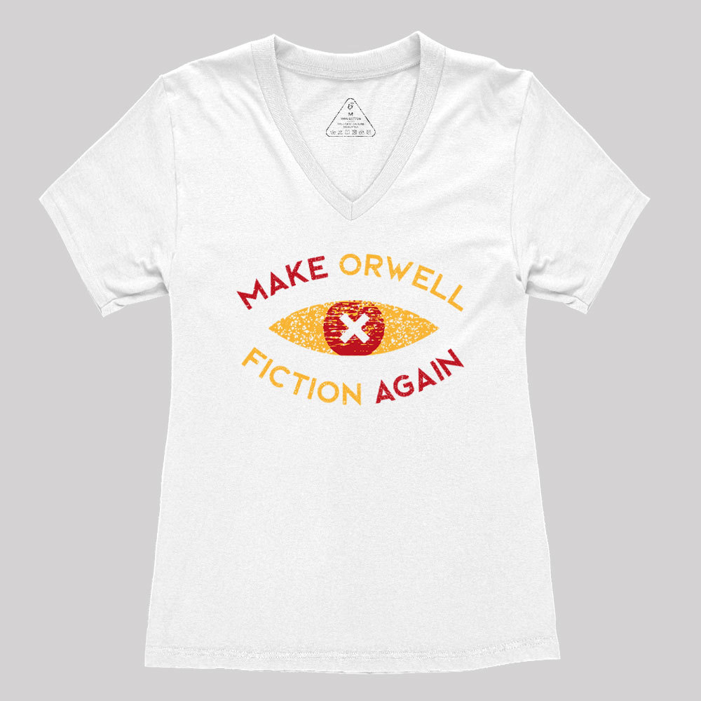 Make Orwell Fiction Again Geek Women's V-Neck T-shirt
