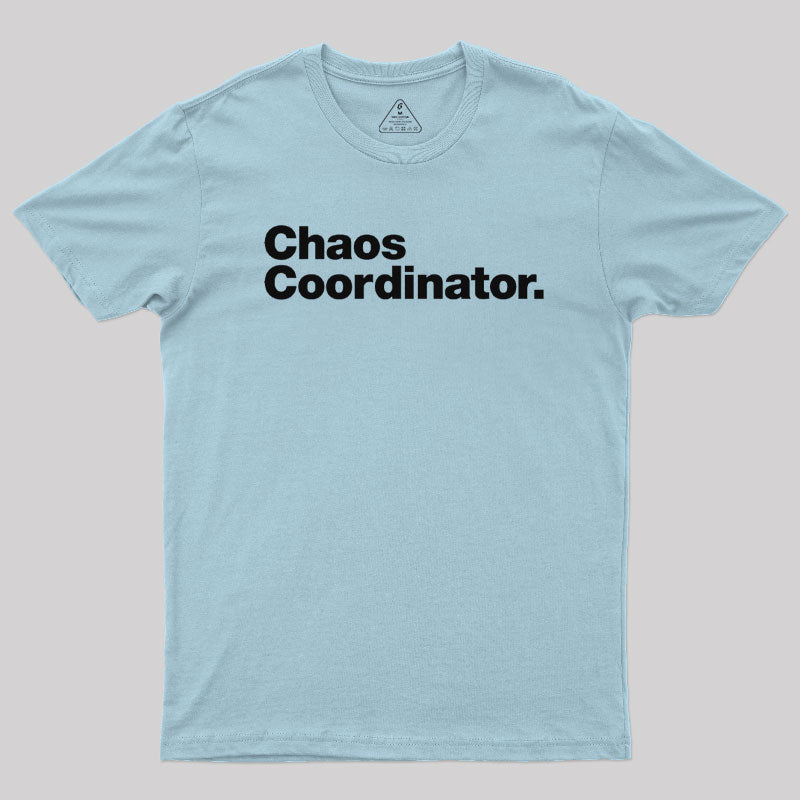 Chaos Coordinator Classic T-Shirt