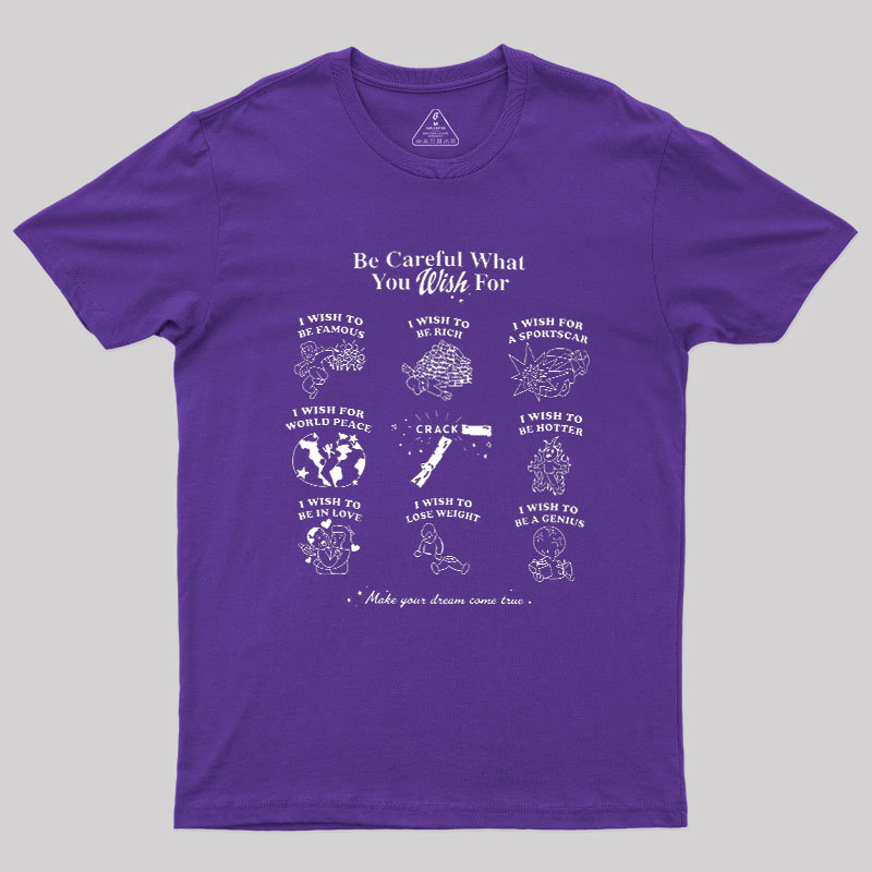 Be Careful What You Wish Geek T-Shirt